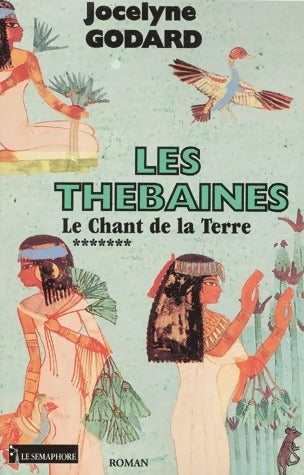 Livrenpoche : Les Thébaines Tome VII : Le chant de la terre - Jocelyne Godard - Livre