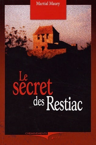 Livrenpoche : Le secret des Restiac - Martial Maury - Livre