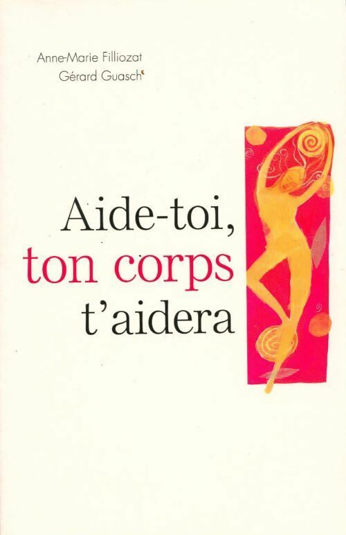 Livrenpoche : Aide-toi, ton corps t'aidera - Anne-Marie Filliozat - Livre