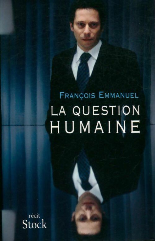 Livrenpoche : La question humaine - François Emmanuel - Livre