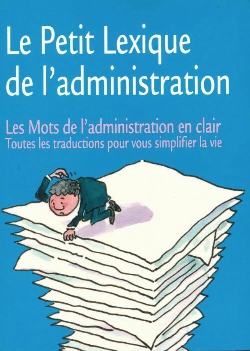 Livrenpoche : Le petit lexique de l'administration - Collectif - Livre
