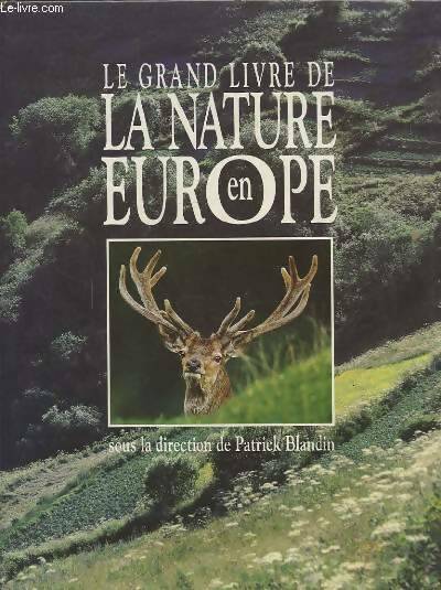Livrenpoche : Le grand livre de la nature en Europe - Patrick Blandin - Livre