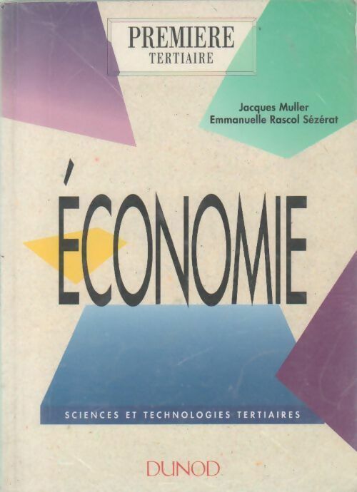 Livrenpoche : Economie 1ère tertiaire - jacques muller, Emmanuelle Rascol Sézérat - Livre