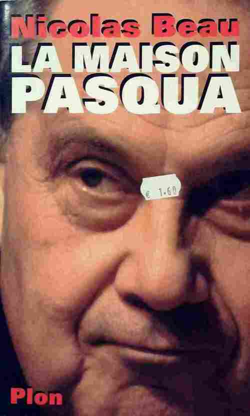 Livrenpoche : La maison Pasqua - Nicolas Beau - Livre