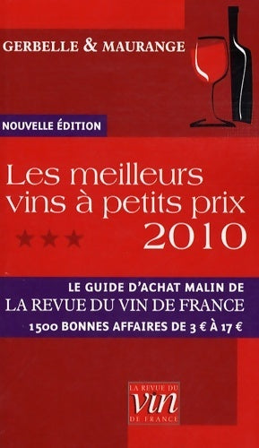 Les meilleurs vins à petits prix 2010 - Antoine Gerbelle ; Maurange -  Revue du vin de France GF - Livre