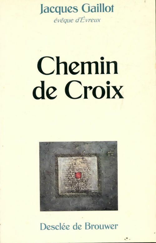 Livrenpoche : Chemin de croix - Jacques Gaillot - Livre
