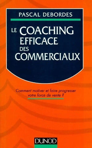 Livrenpoche : Le coaching efficace des commerciaux - Pascal Debordes - Livre