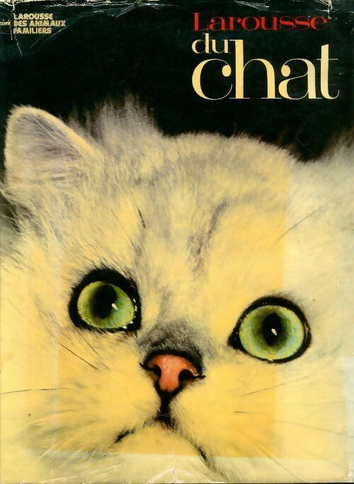 Larousse du chat - Collectif -  Larousse des animaux familiers - Livre