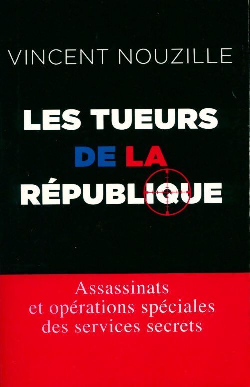 Livrenpoche : Les tueurs de la république - Vincent Nouzille - Livre