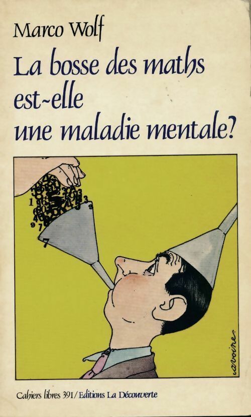 Livrenpoche : La bosse des maths est-elle une maladie mentale ? - Marco Wolf - Livre