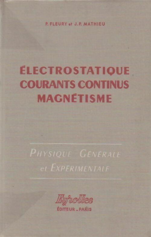 Livrenpoche : Électrostatique courants continus magnétisme - Mathieu (J. P) Fleury (P) - Livre