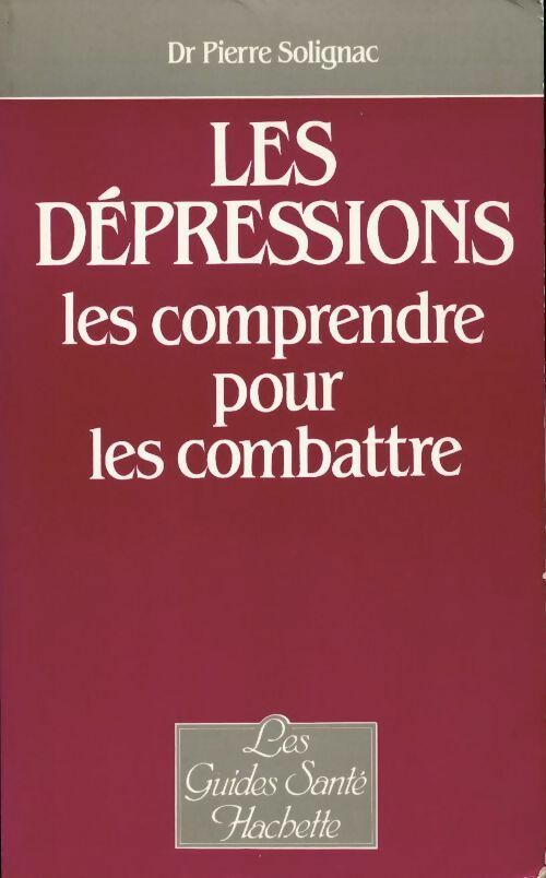 Les dépressions - Pierre Dr Solignac -  Les guides santé - Livre