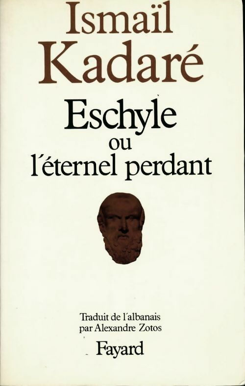 Livrenpoche : Eschyle ou l'éternel perdant - Ismail Kadaré - Livre