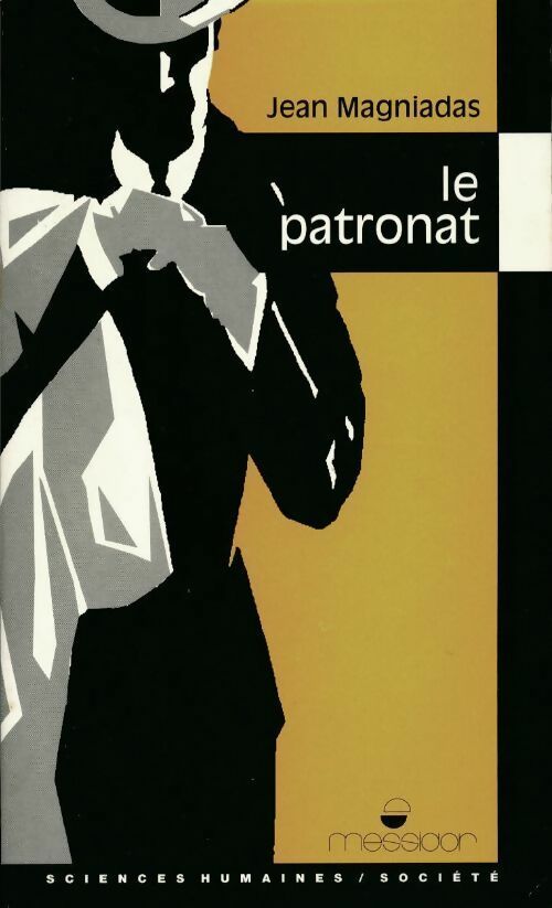 Livrenpoche : Le patronat - Jean Magniadias - Livre