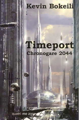Livrenpoche : Timeport. Chronogare 2044 - Kevin Bokeili - Livre
