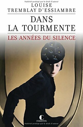 Livrenpoche : Dans la tourmente : Les années du silence - Louise Tremblay D'Essiambre - Livre