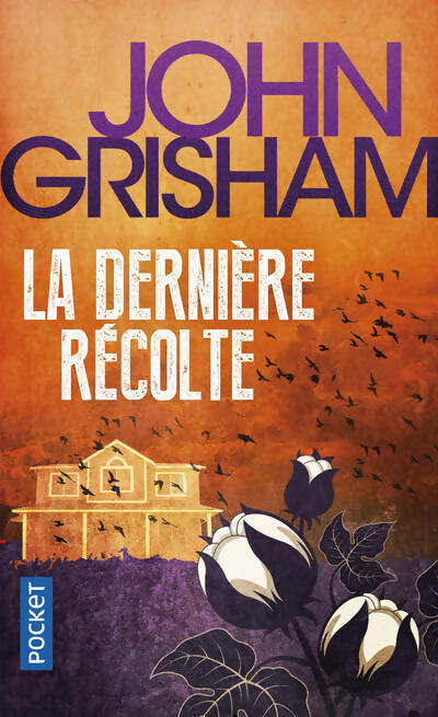 La dernière récolte - John Grisham - Livre