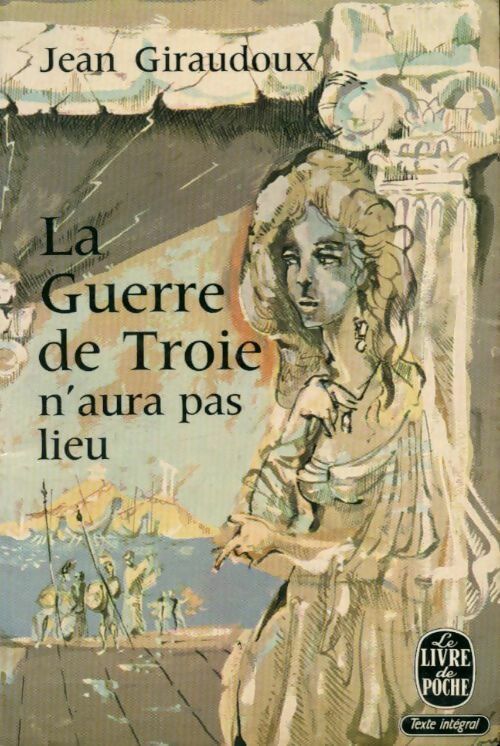 Livrenpoche : La guerre de Troie n'aura pas lieu - Jean Giraudoux - Livre