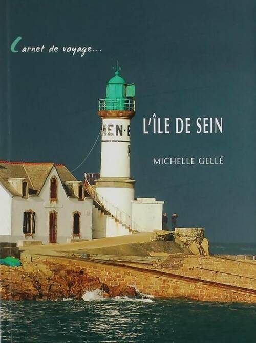 L'île de Sein - Michelle Gellé - Livre