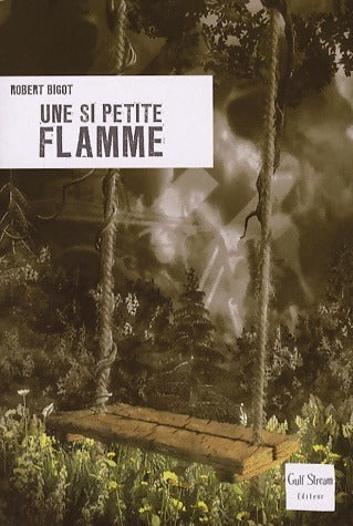 Livrenpoche : Une si petite flamme - Robert Bigot - Livre