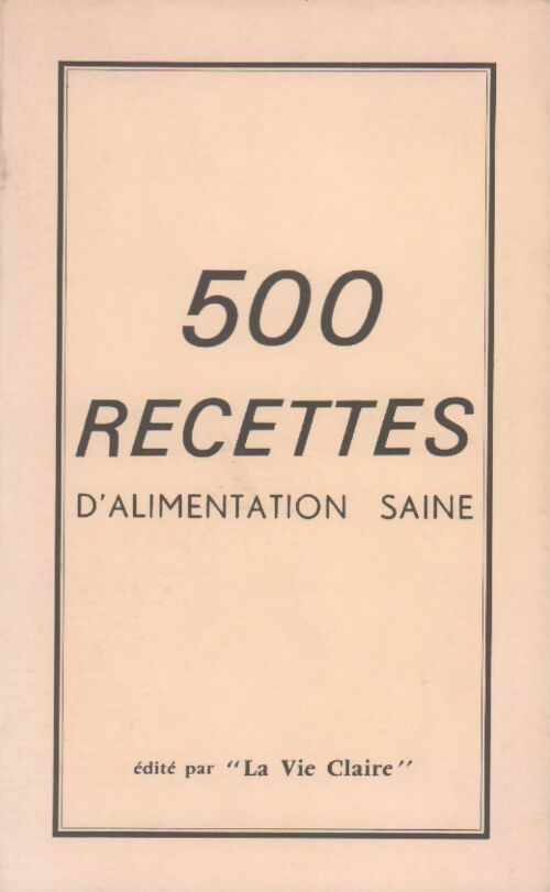 Livrenpoche : 500 recettes d'alimentation saine - Collectif - Livre