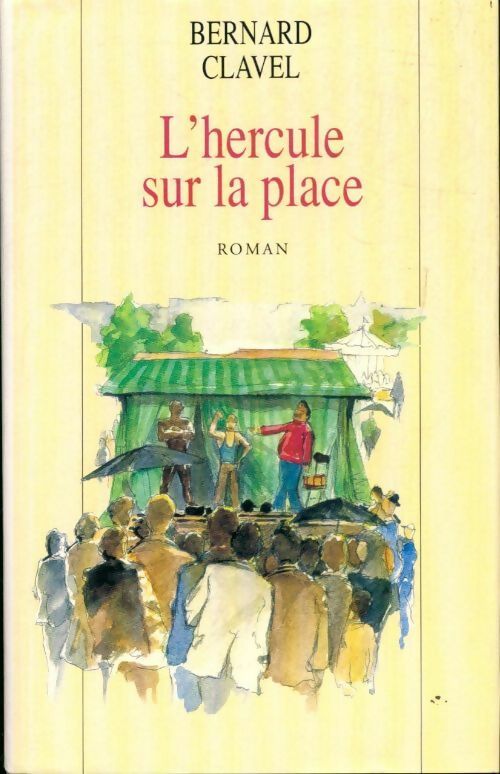 L'hercule sur la place - Bernard Clavel -  Le Grand Livre du Mois GF - Livre