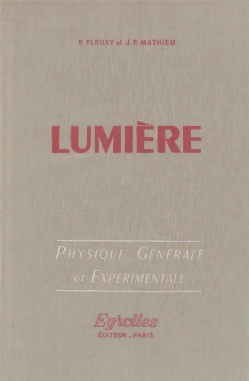 Livrenpoche : Physique générale et expérimentale Tome IV : Images optiques - Fleury P. / Mathieu J. P - Livre