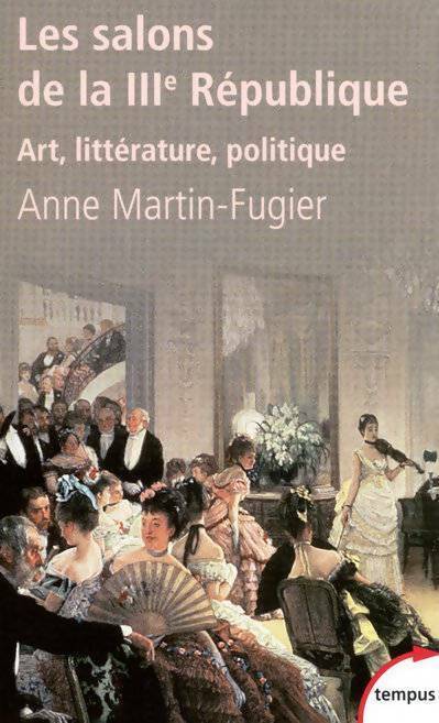 Livrenpoche : Les salons de la IIIe république - Anne Martin-Fugier - Livre