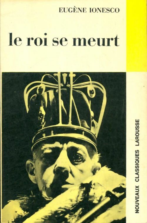 Le roi se meurt - Eugène Ionesco -  Classiques Larousse - Livre