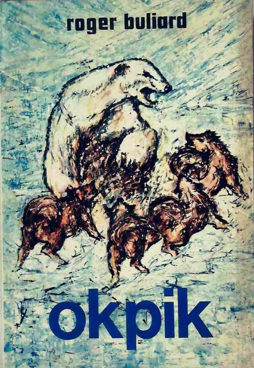 Livrenpoche : Okpik - Roger Buliard - Livre