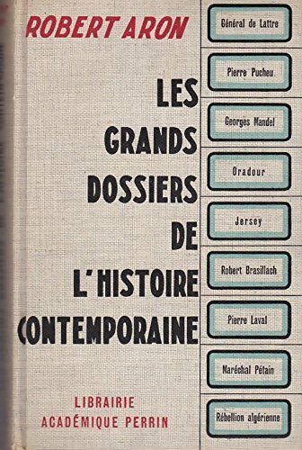 Livrenpoche : Les grands dossiers de l'histoire contemporaine - Robert Aron - Livre