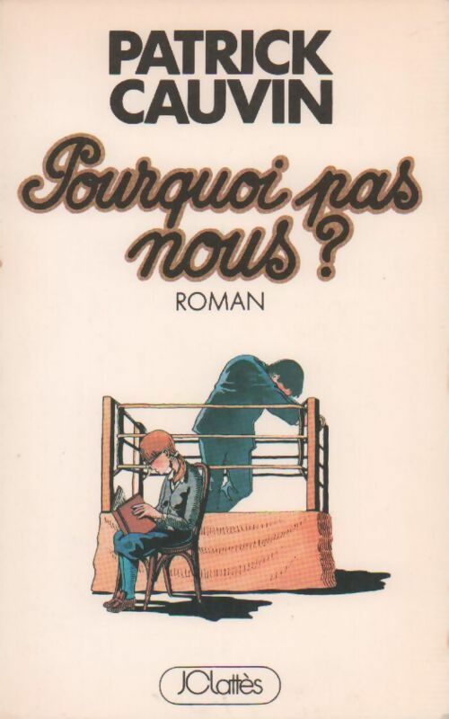 Livrenpoche : Pourquoi pas nous ? - Patrick Cauvin - Livre