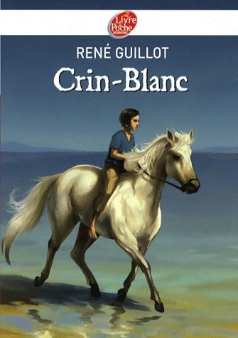 Crin-Blanc - René Guillot -  Le Livre de Poche jeunesse - Livre