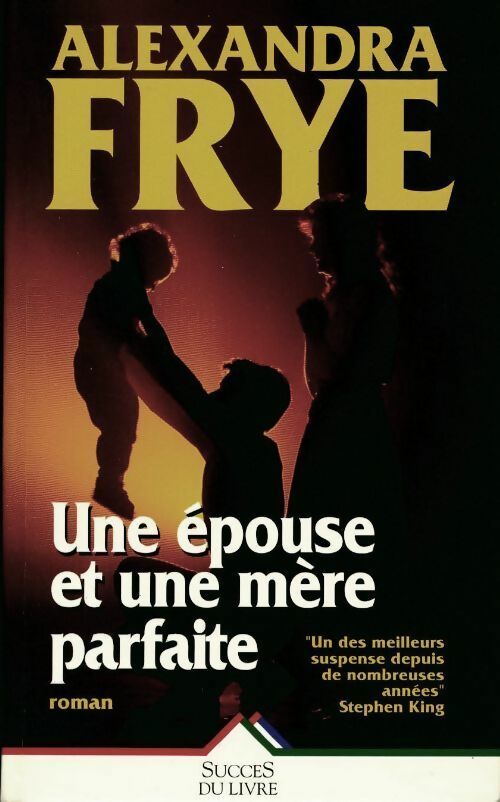 Livrenpoche : Une épouse et une mère parfaite - Alexandra Frye - Livre
