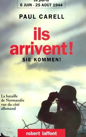 Ils arrivent ! - Paul Carell - Livre