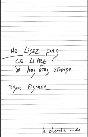 Livrenpoche : Ne lisez pas ce livre si vous êtes stupide - Tibor Fisher - Livre
