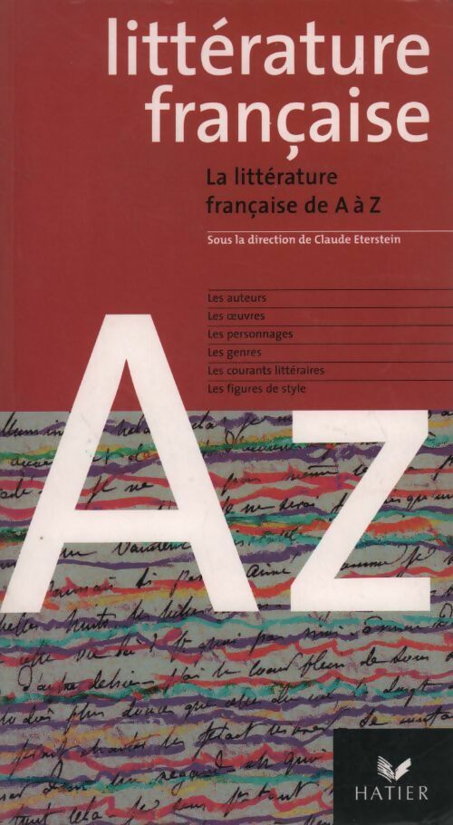 Livrenpoche : La Littérature française de A à Z - Claude Eterstein - Livre