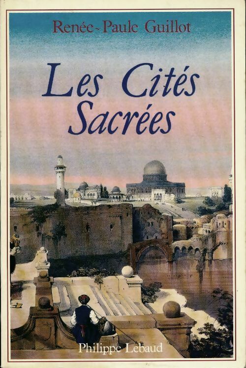Livrenpoche : Les citées sacrées - Renée-Paule Guillot - Livre
