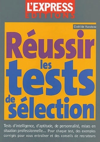 Livrenpoche : Réussir les tests de sélection - Clothilde Hanoteau - Livre