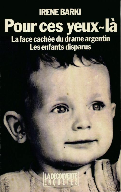 Livrenpoche : Pour ces yeux-là. La face cachée du drame argentin / les enfants disparus - Irène Barki - Livre