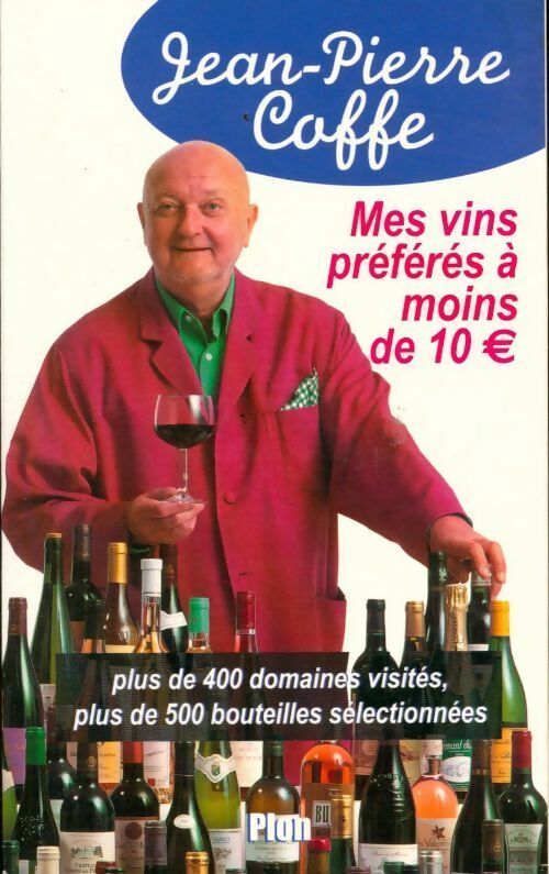 Livrenpoche : Mes vins préférés à moins de 10 ? - Jean-Pierre Coffe - Livre
