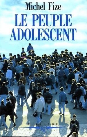 Livrenpoche : Le peuple adolescent - Michel Fize - Livre