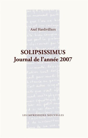 Livrenpoche : Solipsissimus. Journal de l'année 2007 - Axel Hardivilliers - Livre