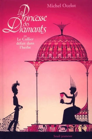 Livrenpoche : La princesse des diamants ou le collier défait dans l'herbe - Michel Ocelot - Livre