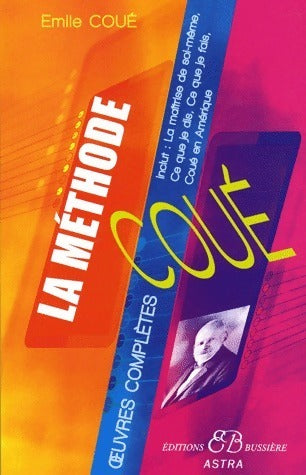 Livrenpoche : La méthode Coué. Oeuvres complètes - Emile Coué - Livre