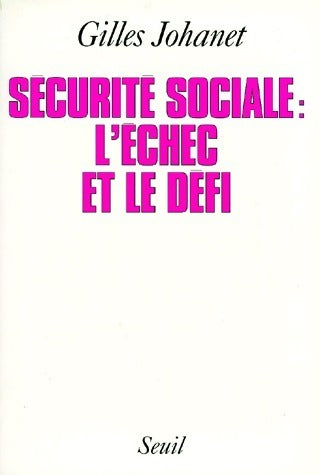Livrenpoche : Sécurité sociale : L'échec et le défi - Gilles Gahinet - Livre