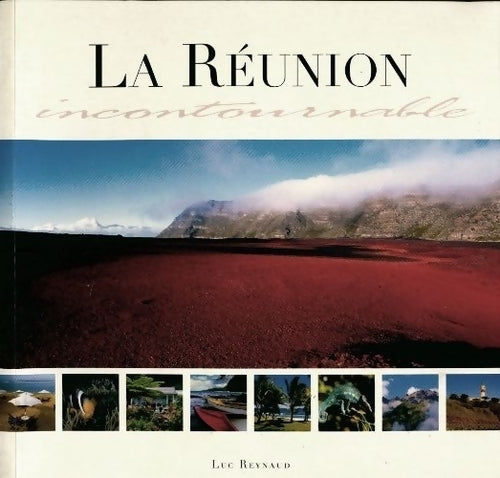 La Réunion incontournable - Luc Reynaud -  Orphie GF - Livre