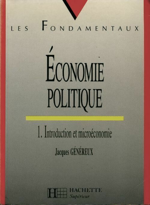 Economie politique Tome I : Introduction et microéconomie - Jacques Généreux - Livre