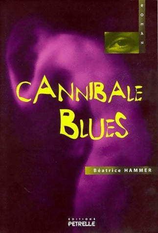 Livrenpoche : Cannibale blues - Béatrice Hammer - Livre