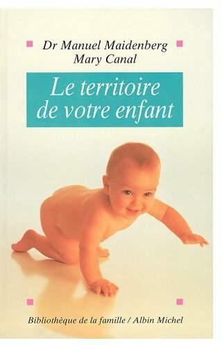 Livrenpoche : Le territoire de votre enfant - Manuel Maidenberg - Livre